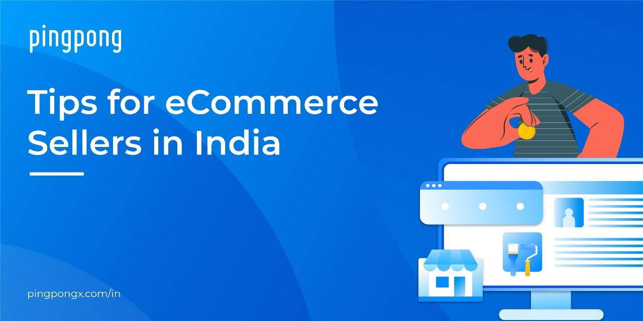 tips-for-ecommerce-sellers-in-india-pingpong