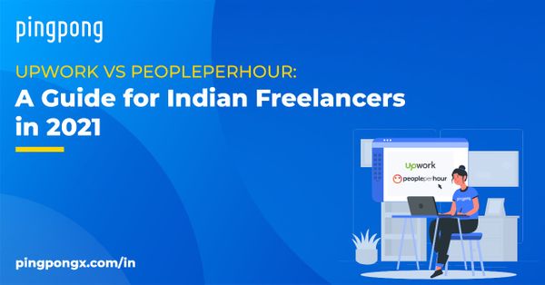 Upwork vs. PeoplePerHour: A Guide for Indian Freelancers in 2021