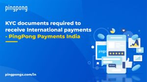 Documents required to receive international payments - PingPong India