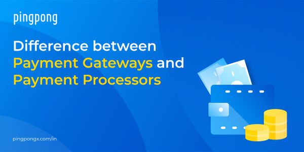 Difference between Payment Gateways and Payment Processors