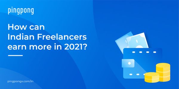 How can Indian Freelancers earn more in 2021: 10 factors to consider