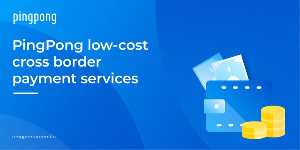 PingPong low-cost cross border payment services